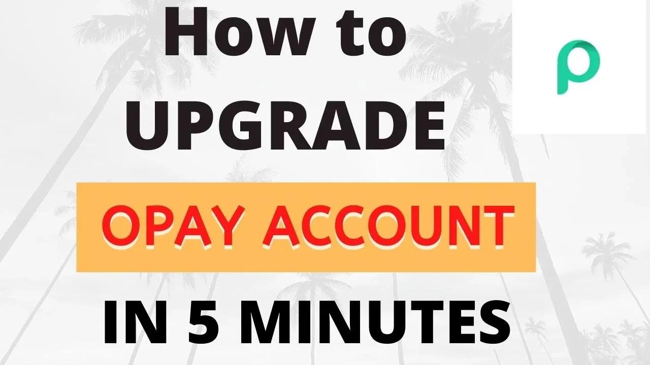 How To Upgrade Opay Account For Large Money Transfers